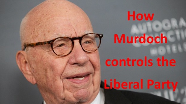 How Rupert Murdoch controls the Liberal Party as told by a Liberal insider