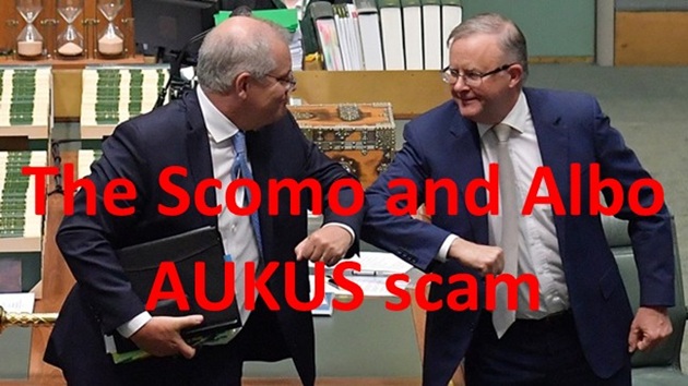 Is Prime Minister Anthony Albanese working with Scott Morrison on the $368billion AUKUS fraud scam?
