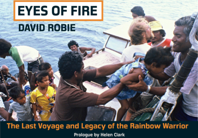 David Robie marks 40 years since Rainbow Warrior bombing with new edition of ‘Eyes of Fire’