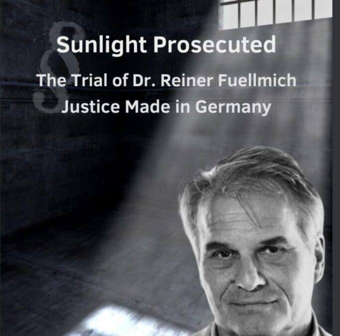 Dr Reiner Fuellmich: A Persecuted Hero of the Resistance