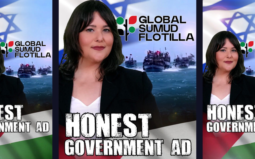 Honest Government Ad | Global Sumud Flotilla