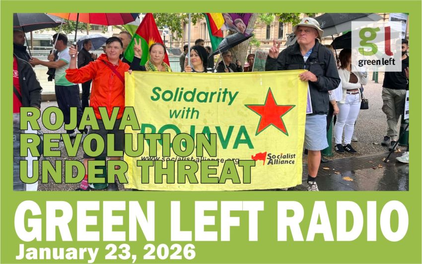 Green Left Radio: Rojava Revolution Under Threat