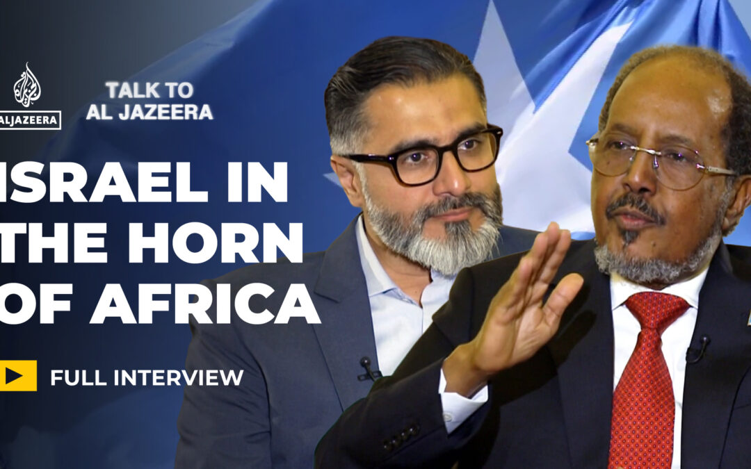 Somalia’s president on Israel, Somaliland and rising regional tension