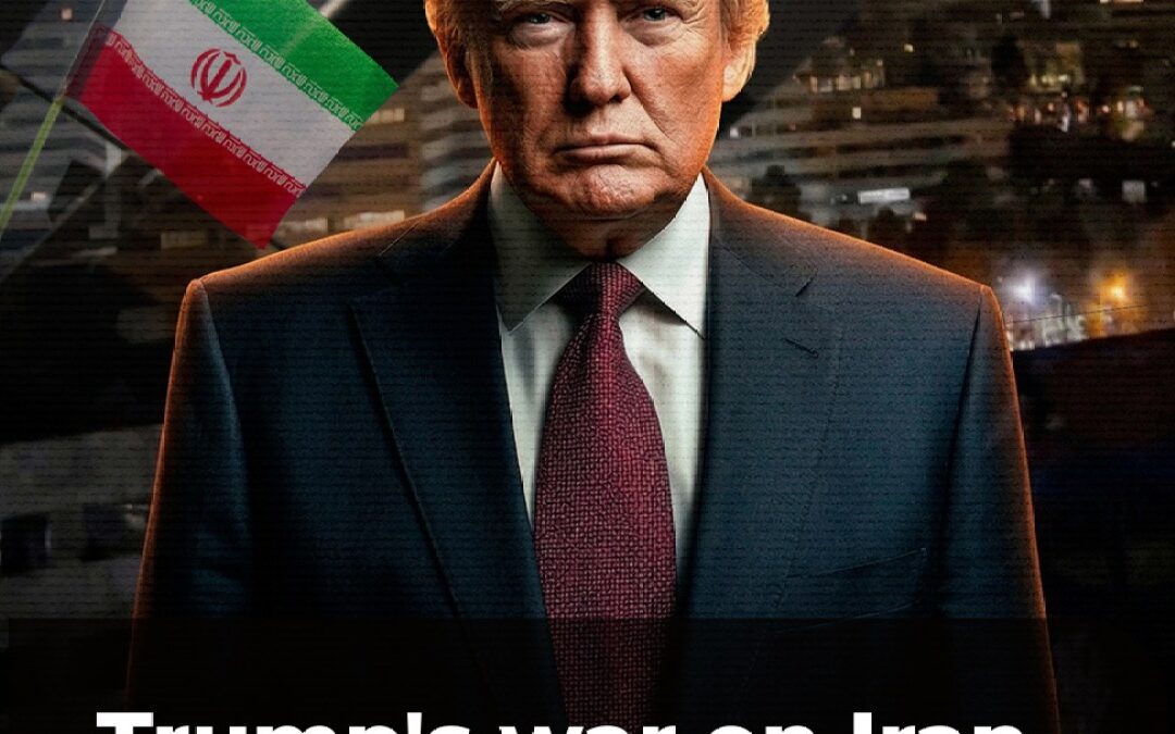 Trump’s war on Iran, in his own words