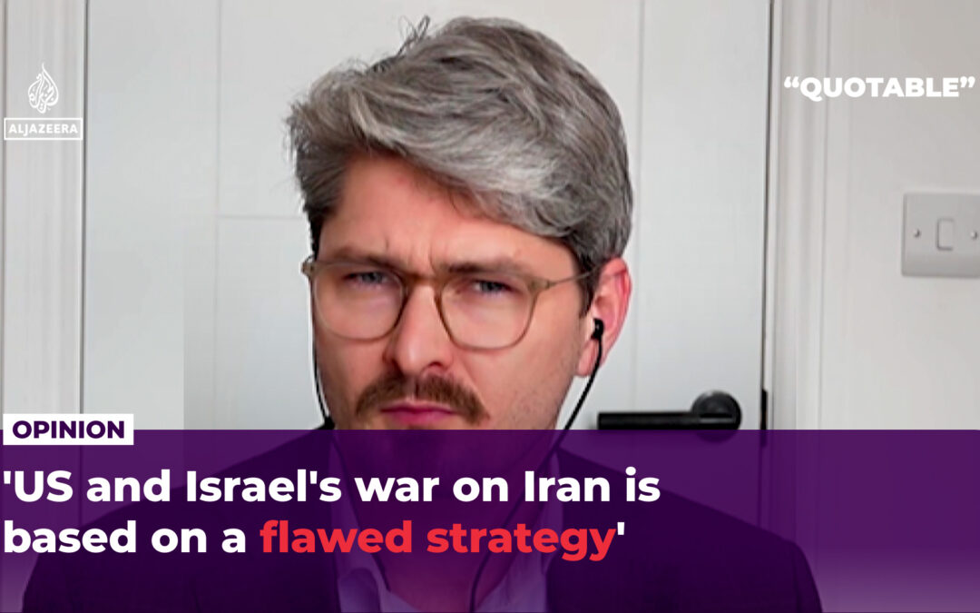 ‘US and Israel’s war on Iran is based on a flawed strategy’