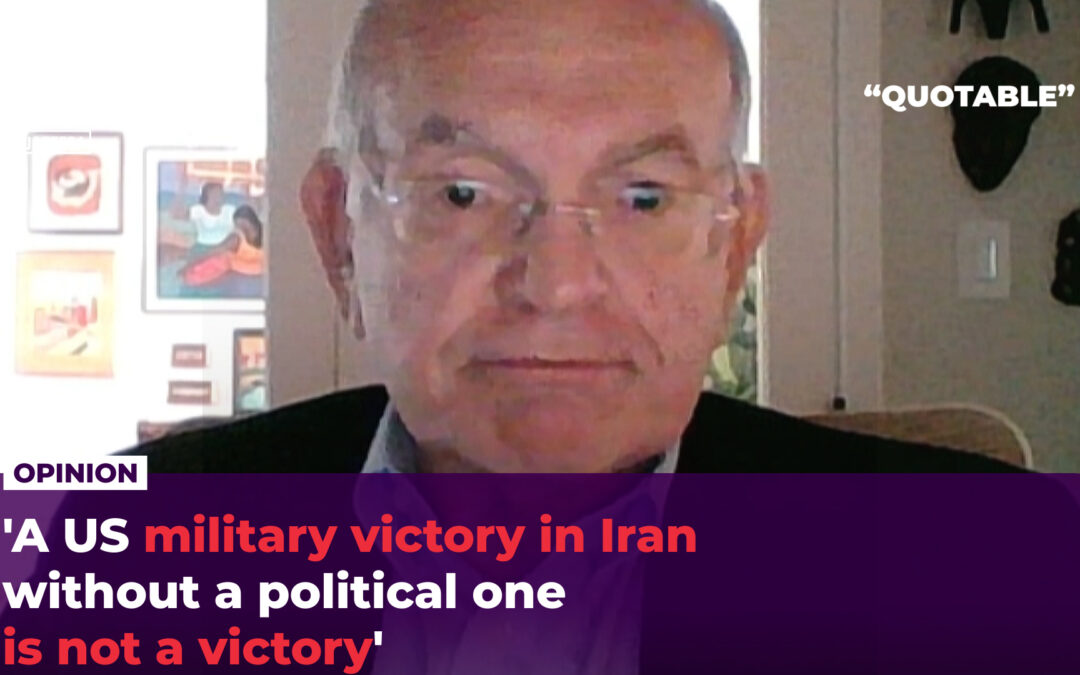 ‘A US military victory in Iran without a political one is not a victory’