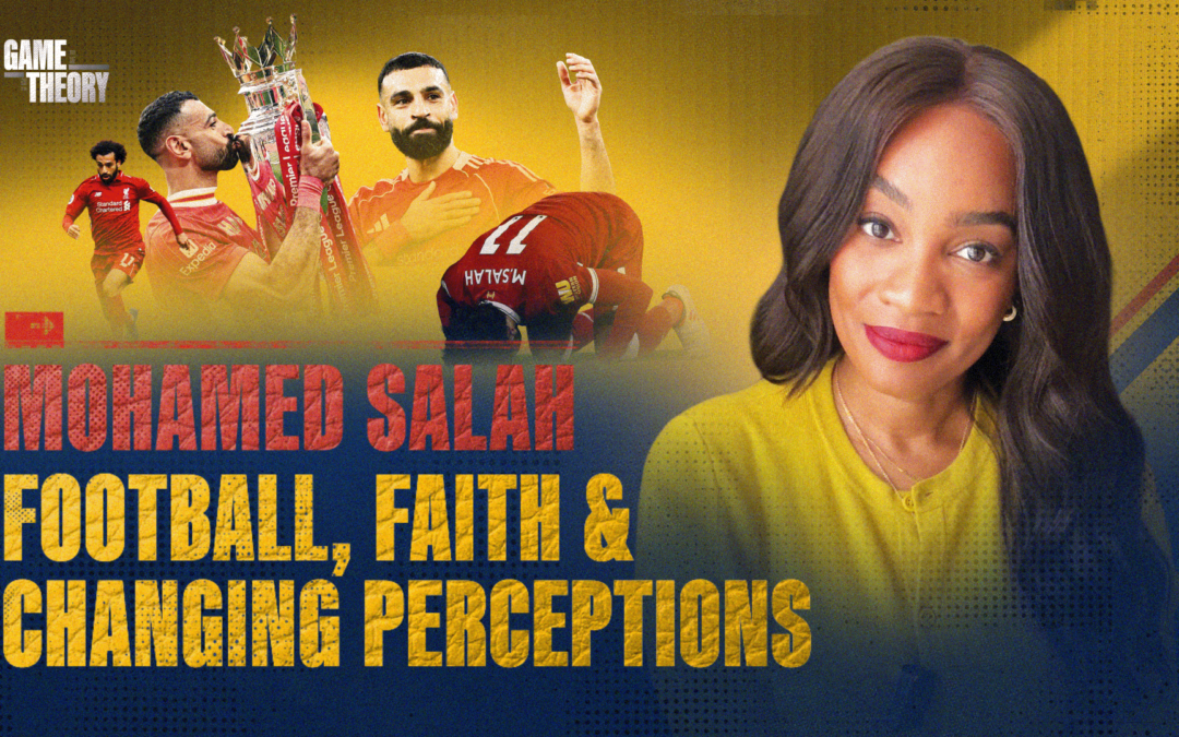 Mohamed Salah: Football, Faith & Changing Perceptions
