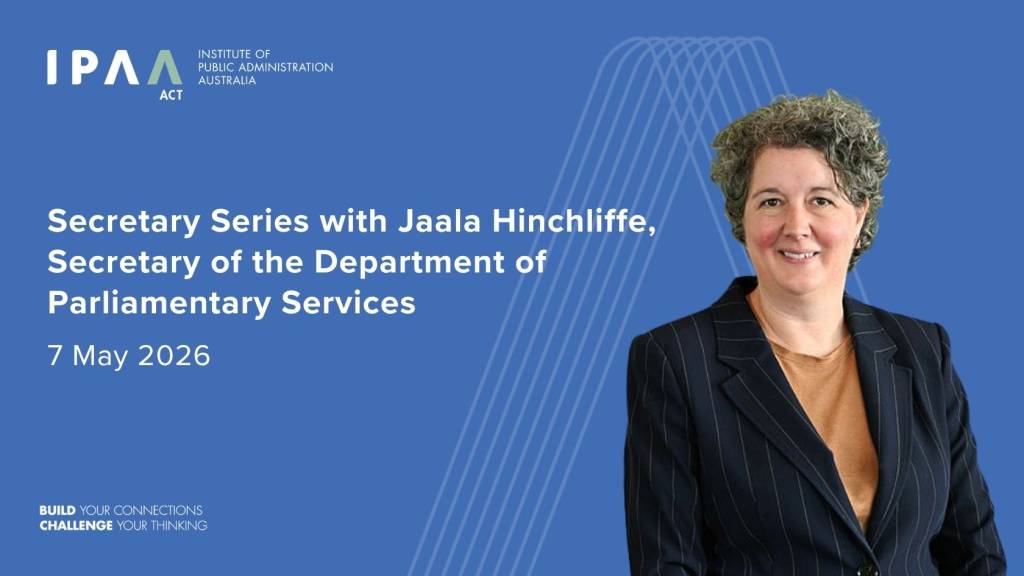 Secretary Series with Jaala Hinchcliffe, Secretary of the Department of Parliamentary Services