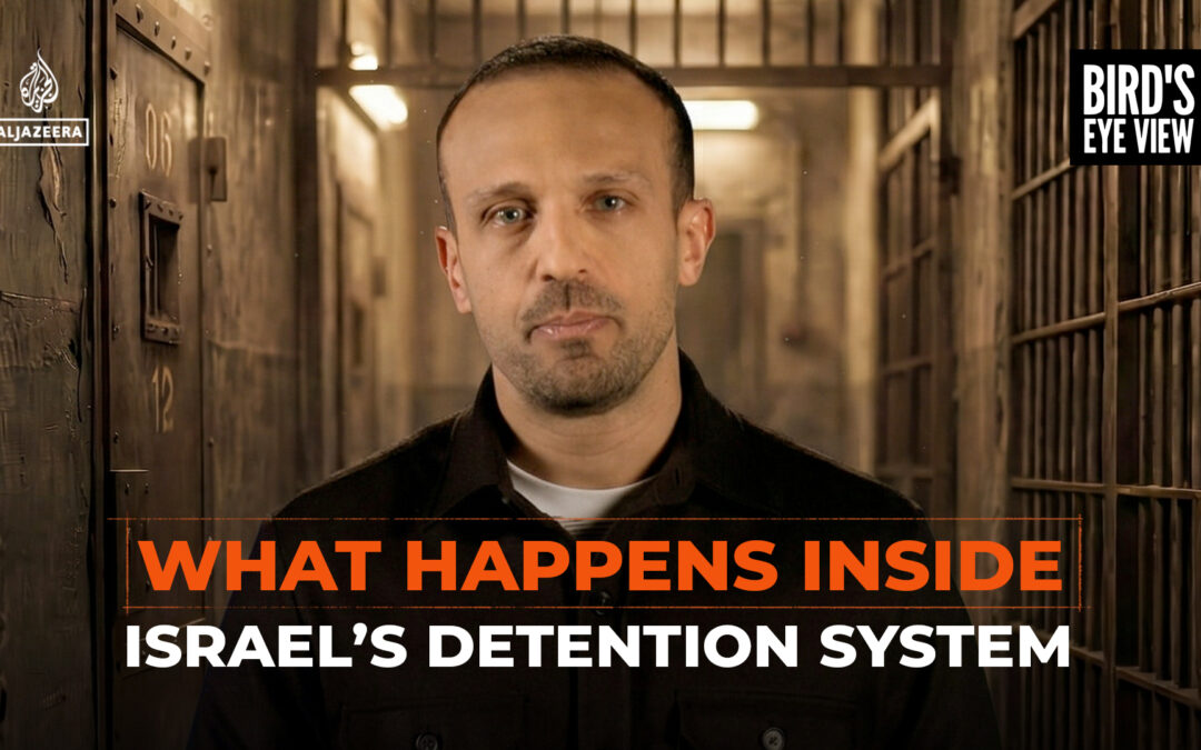 What Happens Inside Israel’s Detention System