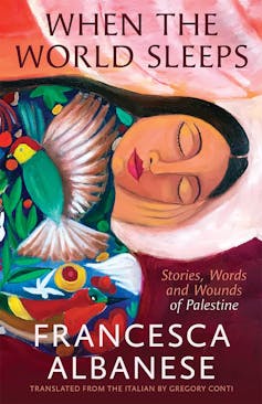 Dignity and resolve: Francesca Albanese’s When the World Sleeps humanises Palestinian lives