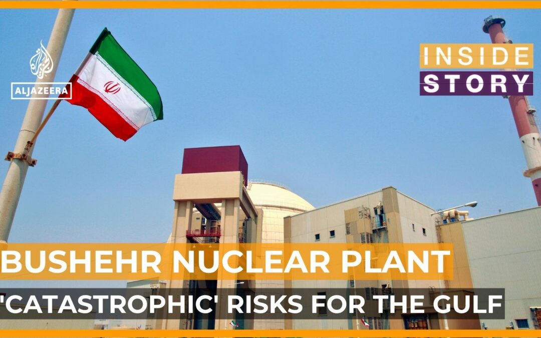 Why is Iran’s Bushehr nuclear power plant being attacked?