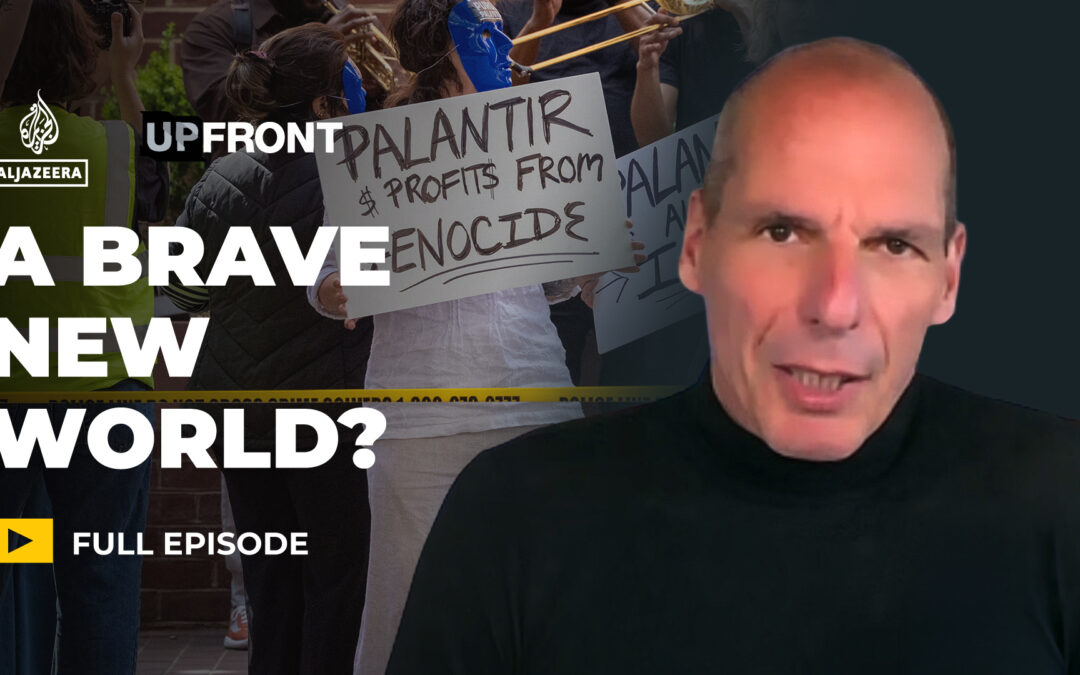 Varoufakis on Palantir, AI warfare, and the rise of tech lordism