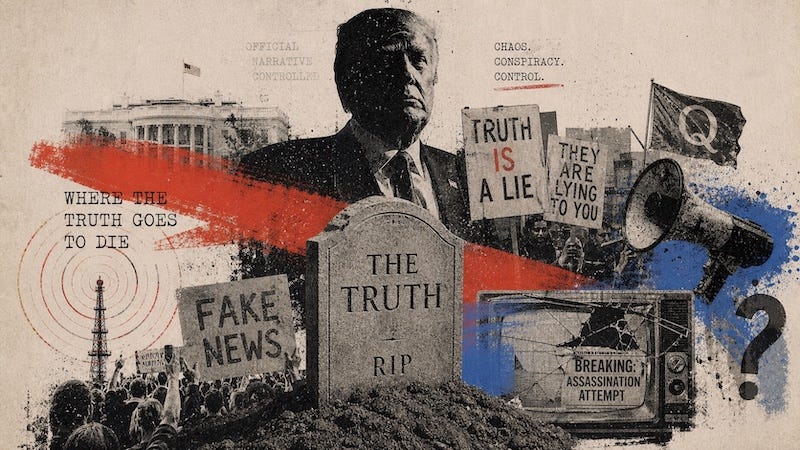 Where the truth goes to die: Trump’s chaos and the politics of distrust
