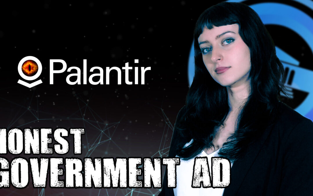 Honest Government Ad | Palantir